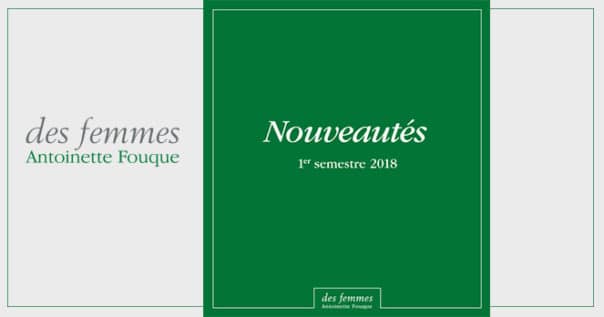 Catalogue premier semestre 2018 éditions des femmes