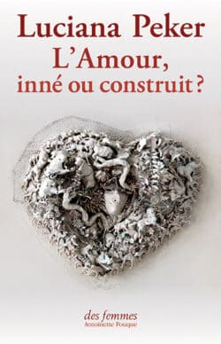 L’amour, inné ou construit ?